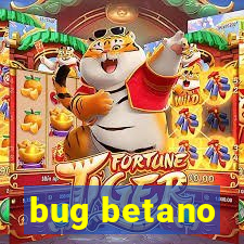 bug betano